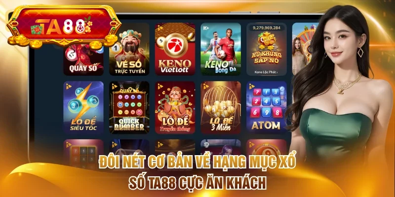 Đôi nét cơ bản về hạng mục xổ số TA88 cực ăn khách