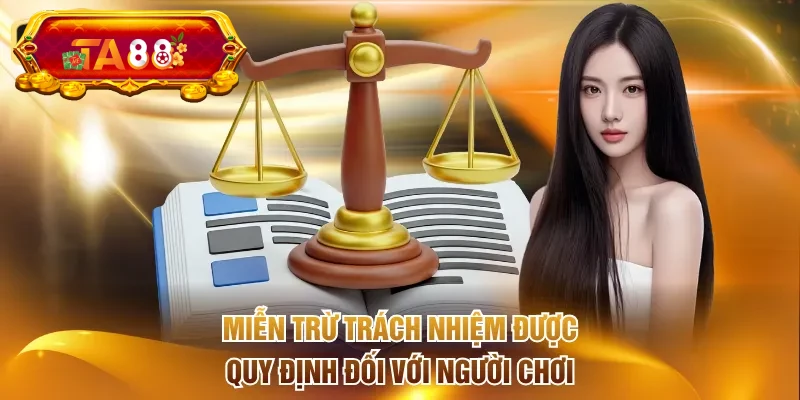 Miễn trừ trách nhiệm được quy định đối với người chơi