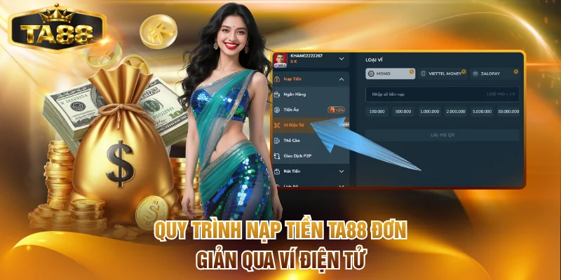 Quy trình nạp tiền TA88 đơn giản qua ví điện tử