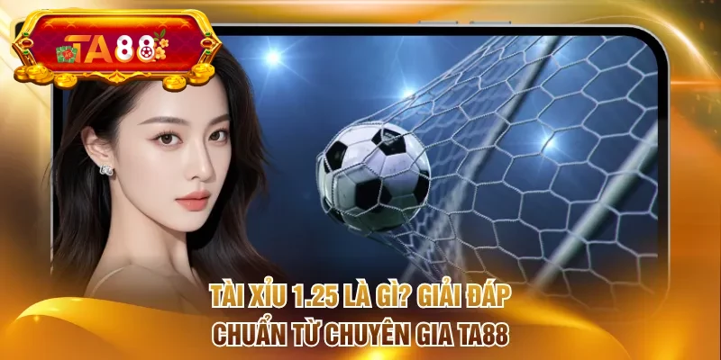 Tài Xỉu 1.25